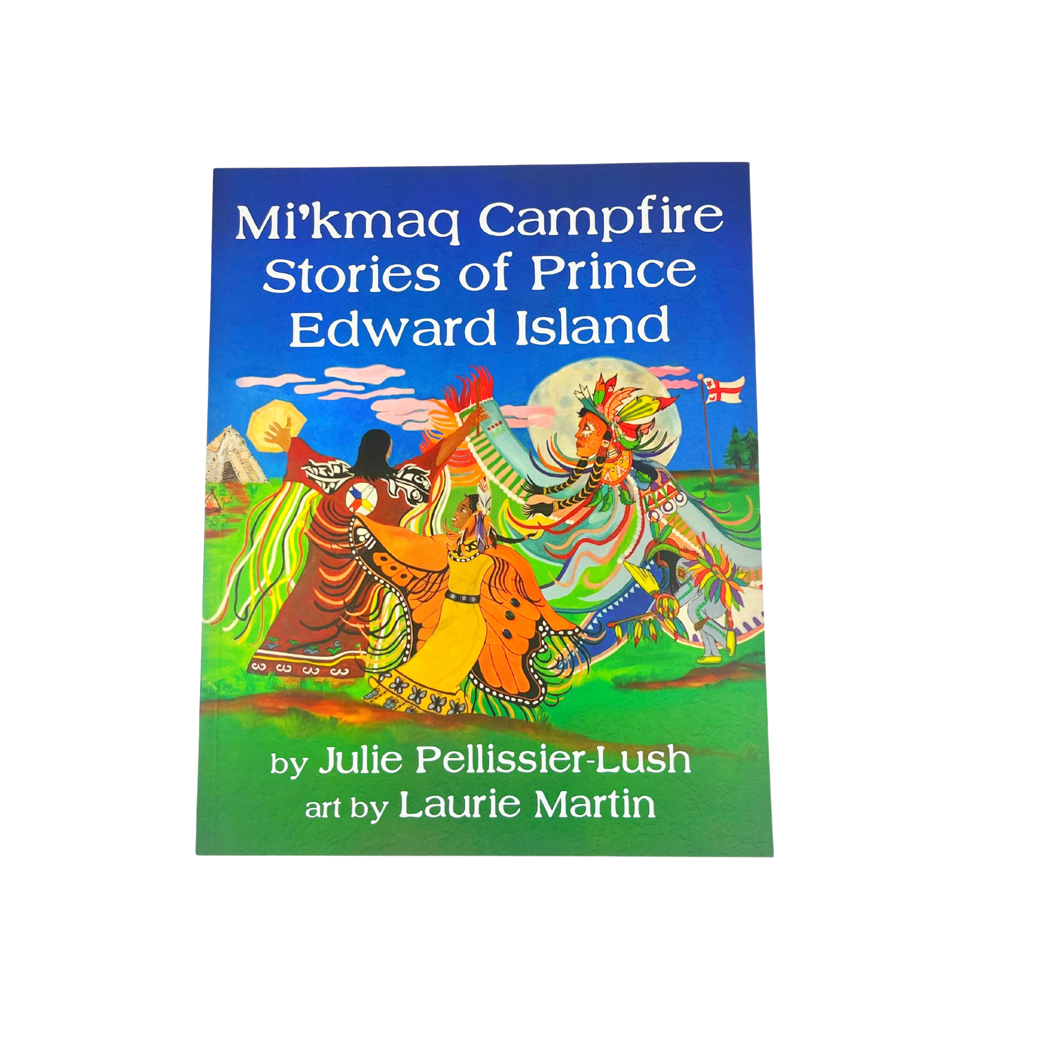 Mi'kmaq Campfire Stories of Prince Edward Island - Julie Pellissier-Lush