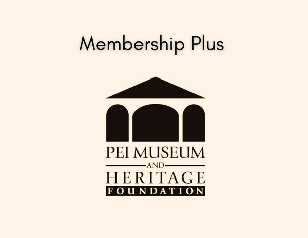 Membership Plus PEI Museum & Heritage Foundation